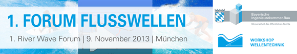 1. Forum Flusswellen am 9. November 2013 in München 1. Forum Flusswellen am 9. November 2013 in München