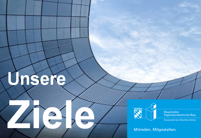 Ziele der Bayerischen Ingenieurekammr-Bau