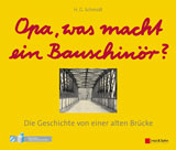 Buchtitel: Opa, was macht ein Bauschin�r?