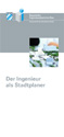 Der Ingenieur als Stadtplaner